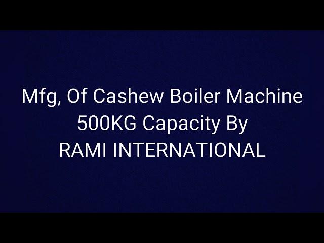 Cashew Nut Boiler With Steam Cooker