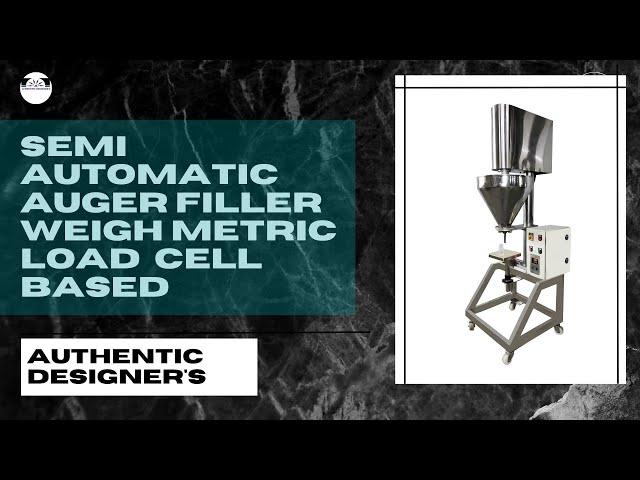 Semi - Automatic Auger Filler Machine