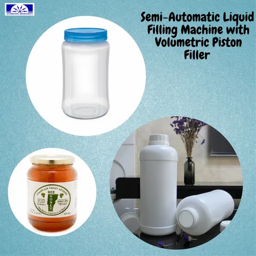 Semi- Automatic Liquid Filling Machine With Volumetric Piston Filler